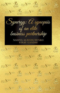 Title: Synergy: A Synopsis of an Elite Business Partnership, Author: Nadiya Albishchenko