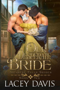 Title: Our Desperate Bride, Author: Lacey Davis