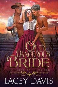 Title: Our Dangerous Bride, Author: Lacey Davis