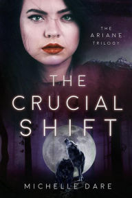 Title: The Crucial Shift, Author: Michelle Dare