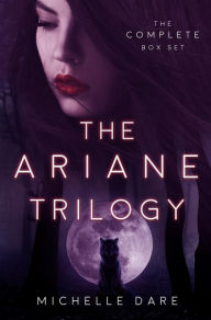 Title: The Ariane Trilogy: The Complete Series, Author: Michelle Dare