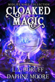 Title: Cloaked Magic: Special Edition, Author: L. A. Boruff