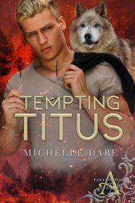 Title: Tempting Titus, Author: Michelle Dare