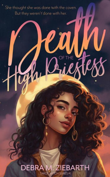 Death of the High Priestess: A YA Witch Mystery Romance (with swearing and bad coffee)