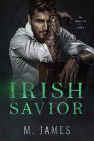 Title: Irish Savior: A Dark Mafia Romance, Author: M. James