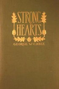 Title: Strong Hearts, Author: George W. Cable