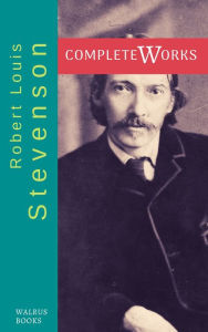 The Complete Works of Robert Louis Stevenson