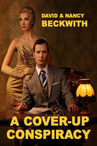 Title: A Cover-up Conspiracy, Author: David Beckwtih