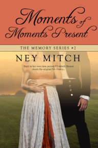 Title: Moments of Moments Present, Author: Ney Mitch