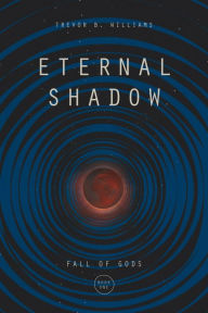 Title: Eternal Shadow, Author: Trevor Williams