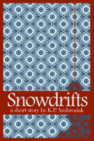 Title: Snowdrifts, Author: K. P. Ambroziak