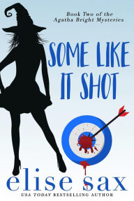 Title: Some Like It Shot, Author: Elise Sax