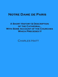 Title: Notre Dame de Paris (Illustrated), Author: Charles Hiatt