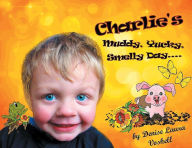 Title: Charlie's Muddy, Yucky, Smelly Day, Author: Denise Laura Voshell