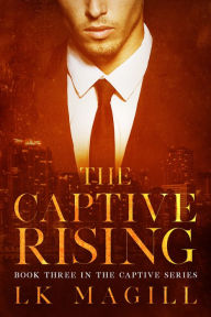 Title: The Captive Rising, Author: Lk Magill