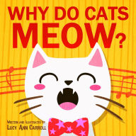 Title: Why Do Cats Meow?, Author: Lucy Ann Carroll