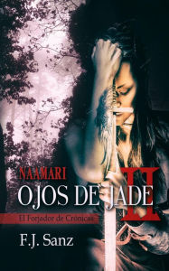 Title: Ojos de Jade II: Naamari, Author: F. J. Sanz