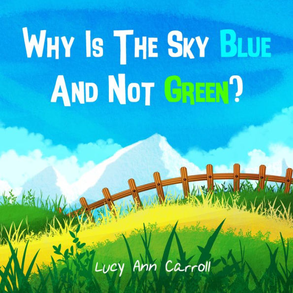 Why Is The Sky Blue And Not Green?