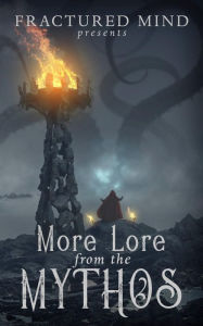 Title: More Lore From The Mythos, Author: Charles Reis