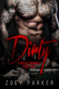 Title: Dirty (Book 1), Author: Zoey Parker