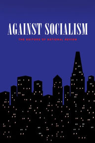 Title: Against Socialism, Author: The Editors of National Review