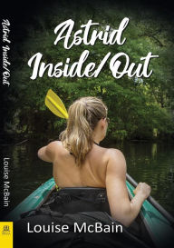 Title: Astrid Inside/ Out, Author: Louise Mcbain