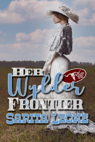 Title: Her Wylder Frontier, Author: Sarita Leone