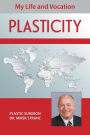 Plasticity: My Life and Vocation