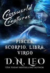 Title: Crossworld Creatures: Pisces - Scorpio - Libra - Virgo, Author: D. N. Leo