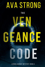 Title: The Vengeance Code (A Remi Laurent FBI Suspense ThrillerBook 4), Author: Ava Strong