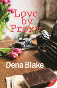 Title: Love By Proxy, Author: Dena Blake