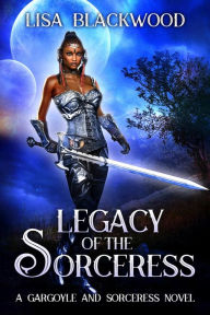 Title: Legacy of the Sorceress, Author: Lisa Blackwood