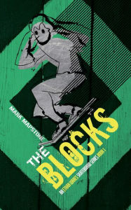 Title: The Blocks: An Ethan Wares Skateboard Series Book 1, Author: Mark Mapstone