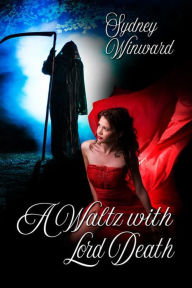 Title: A Waltz with Lord Death, Author: Sydney Winward