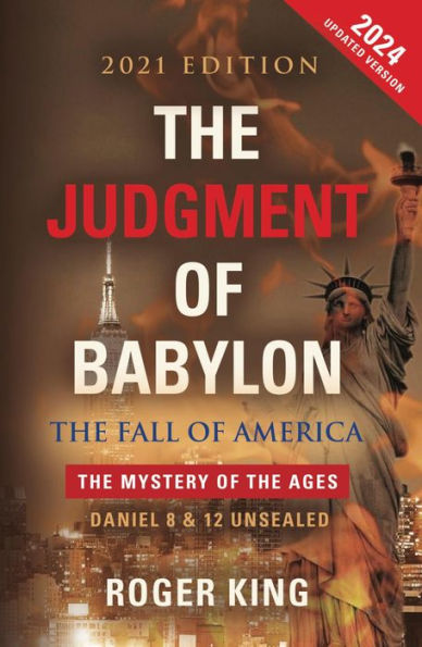 The JUDGMENT OF BABYLON: The Fall of AMERICA - 2024 Edition