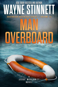 Title: Man Overboard: A Jesse McDermitt Novel, Author: Wayne Stinnett