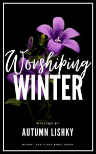 Title: Worshiping Winter, Author: Autumn Lishky