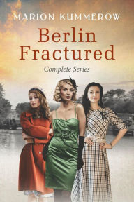 Title: Berlin Fractured: Complete Series, Author: Marion Kummerow