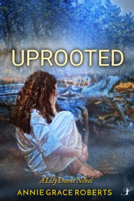 Title: Uprooted, Author: Annie Grace Roberts