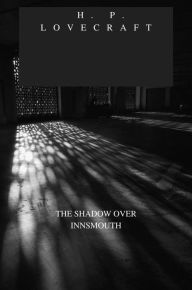 Title: THE SHADOW OVER INNSMOUTH, Author: H. P. Lovecraft