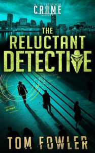 Title: The Reluctant Detective: A C.T. Ferguson Private Investigator Mystery, Author: Tom Fowler