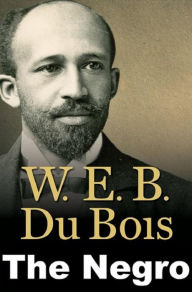 Title: The Negro, Author: W. E. B. Du Bois