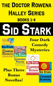 Title: The Doctor Rowena Halley Series Books 1-4: Four Dark Comedy Mysteries, Author: Sid Stark