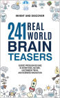 241 Real-World Brain Teasers.: Guided problem-solving in Inventions, Nature, Uncommon Trivia, and Business Innovation.