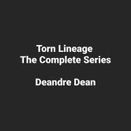 Title: Torn Lineage: The Complete Series, Author: Deandre Dean