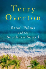 Title: Sabal Palms and the Southern Squall, Author: Terry Overton