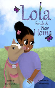 Title: Lola Finds A New Home, Author: Elaine Hamilton