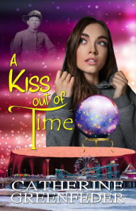 Title: A Kiss out of Time, Author: Catherine Greenfeder