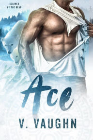 Title: Ace: Claimed by the Bear, Author: V. Vaughn