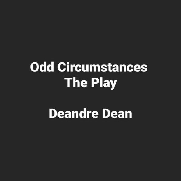 Odd Circumstances: The Play